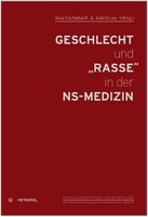 Metropol Verlag Geschlecht und Rasse in der NS-Medizin