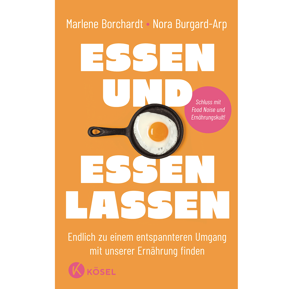 Essen und Essen lassen. Endlich zu einem entspannteren Umgang mit unserer Ernährung finden