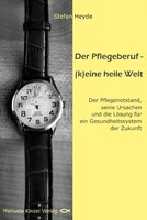 Kinzel, Manuela Verlagsgr Der Pflegeberuf - (k)eine heile Welt