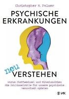 VAK Verlags GmbH Psychische Erkrankungen neu verstehen