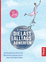 Trias Die Last des Alltags abwerfen