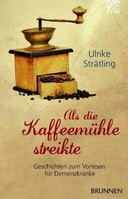 Brunnen-Verlag GmbH Als die Kaffeemühle streikte