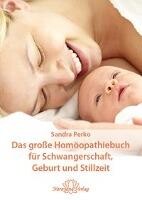 Narayana Verlag GmbH Das große Homöopathiebuch für Schwangerschaft, Geburt und Stillzeit