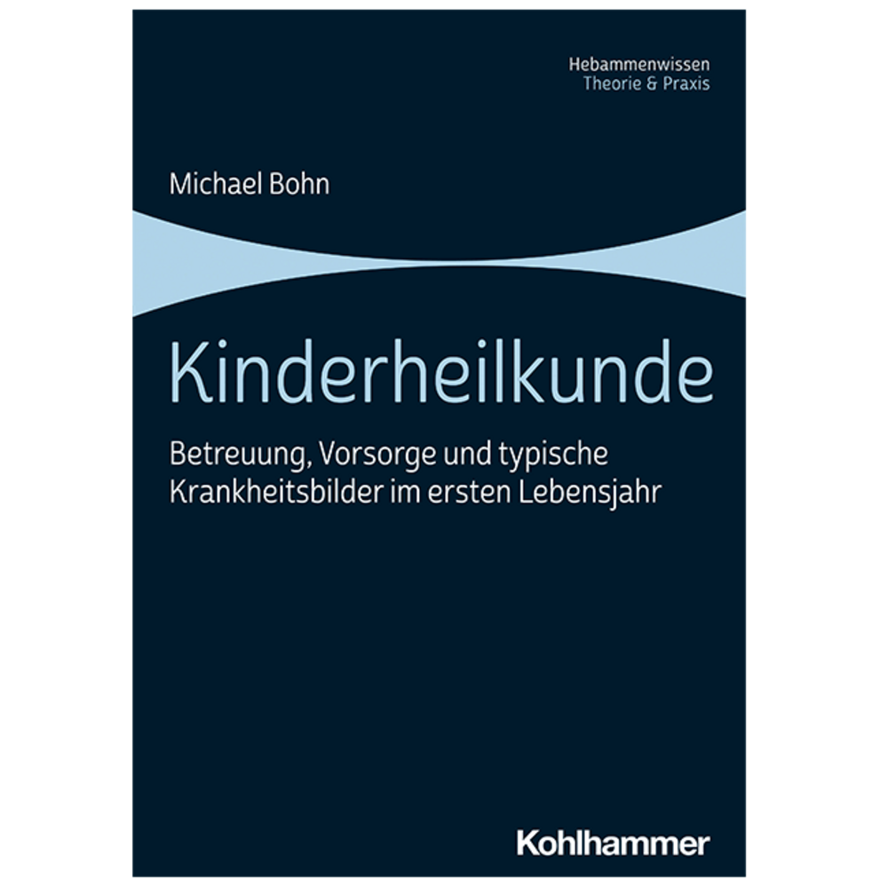 Kinderheilkunde. Betreuung, Vorsorge und typische Krankheitsbilder im ersten Lebensjahr