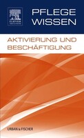 Urban & Fischer/Elsevier PflegeWissen, Aktivierung und Beschäftigung