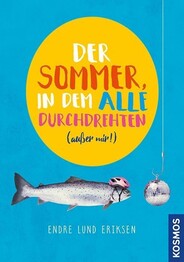 Der Sommer, in dem alle durchdrehten (au&szlig;er mir!)