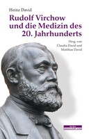 be.bra verlag Rudolf Virchow und die Medizin des 20. Jahrhunderts