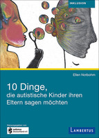 Lambertus 10 Dinge, die autistische Kinder ihren Eltern sagen möchten