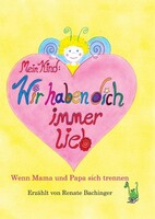 Mein Kind: Wir haben dich immer lieb!
