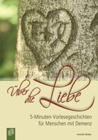 Verlag an der Ruhr GmbH 5-Minuten-Vorlesegeschichten für Menschen mit Demenz: Über die Liebe