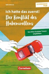 Elterncoach to go / Ich hatte das zuerst! - Der Konflikt des Habenwollens