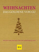 Graefe und Unzer Verlag Weihnachten! Das Goldene von GU
