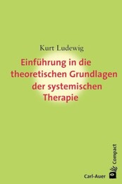 Einf&uuml;hrung in die theoretischen Grundlagem der systemischen Therapie