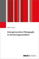 Juventa Verlag GmbH Intergenerative Pädagogik in Kindertagesstätten