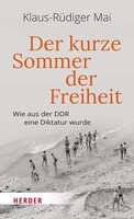 Herder Verlag GmbH Der kurze Sommer der Freiheit