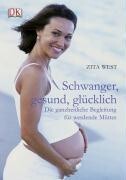 Schwanger, gesund, glücklich