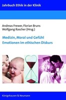 Königshausen & Neumann Medizin, Moral und Gefühl. Emotionen im ethischen Diskurs