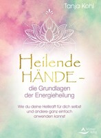 Heilende Hände - die Grundlagen der Energieheilung