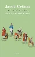 Steidl GmbH & Co.OHG Rede über das Alter / Rede auf Wilhelm Grimm