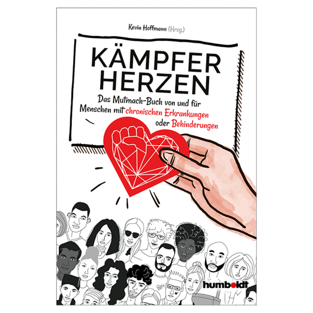 Kämpferherzen. Das Mutmach-Buch von und für Menschen mit chronischen Erkrankungen oder Behinderungen