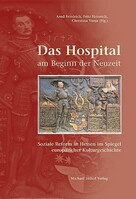 Imhof Verlag Das Hospital am Beginn der Neuzeit