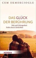 Herder Verlag GmbH Das Glück der Berührung