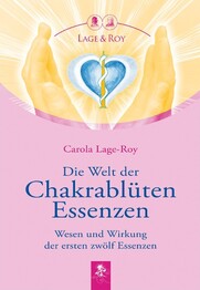 Die Welt der Chakrabl&uuml;ten Essenzen