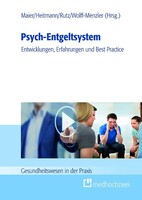 Psych-Entgeltsystem: Entwicklungen, Erfahrungen und Best Practice