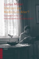Theologischer Verlag Ag Grenzen der Medizin im Alter?
