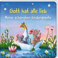 Kaufmann Ernst Vlg GmbH Gott hat alle lieb - Meine schönsten Kindergebete