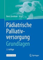 Springer-Verlag GmbH Pädiatrische Palliativversorgung - Grundlagen
