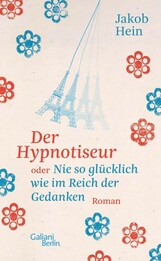 Der Hypnotiseur oder Nie so gl&uuml;cklich wie im Reich der Gedanken