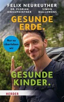 Herder Verlag GmbH Gesunde Erde. Gesunde Kinder