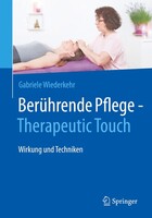 Springer-Verlag GmbH Berührende Pflege - Therapeutic Touch