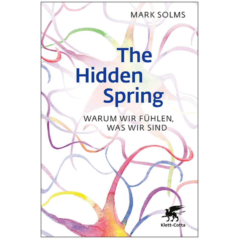 The Hidden Spring. Warum wir fühlen, was wir sind