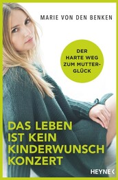 Das Leben ist kein Kinderwunschkonzert