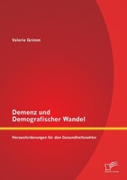 Diplomica Verlag Demenz und Demografischer Wandel