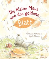 Brunnen-Verlag GmbH Die kleine Maus und das goldene Blatt