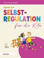 Herder Verlag GmbH Spiele zur Selbstregulation für die Kita