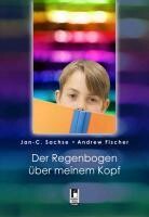 Projekte-Verlag Der Regenbogen über meinem Kopf