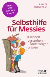 Selbsthilfe f&uuml;r Messies (Fachratgeber Klett-Cotta)