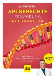 Artgerechte Ern&auml;hrung - Das Kochbuch