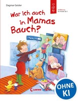 Loewe Verlag GmbH War ich auch in Mamas Bauch?