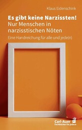 Es gibt keine Narzissten! Nur Menschen in narzisstischen N&ouml;ten
