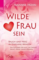 Schirner Verlag Wilde Frau sein - Bauch und Herz in Einklang bringen