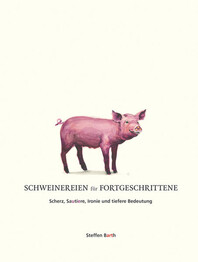 Schweinereien f&uuml;r Fortgeschrittene