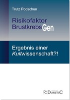 Risikofaktor BrustkrebsGen: Ergebnis einer Kultwissenschaft?!