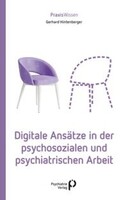 Psychiatrie-Verlag GmbH Digitale Ansätze in der psychosozialen und psychiatrischen Arbeit