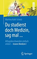 Springer-Verlag GmbH Du studierst doch Medizin, sag mal ...