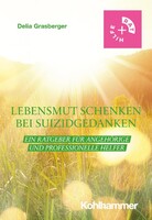 Kohlhammer W. Lebensmut schenken bei Suizidgedanken